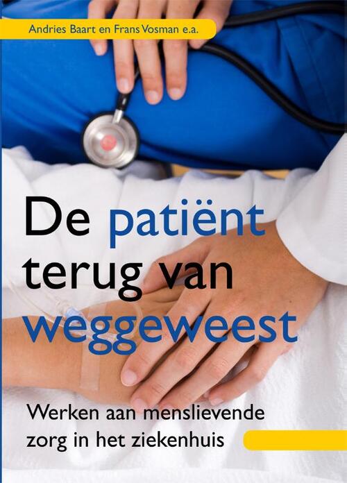 De patiënt terug van weggeweest - Andries Baart, Frans Vosman - Paperback (9789088505430)