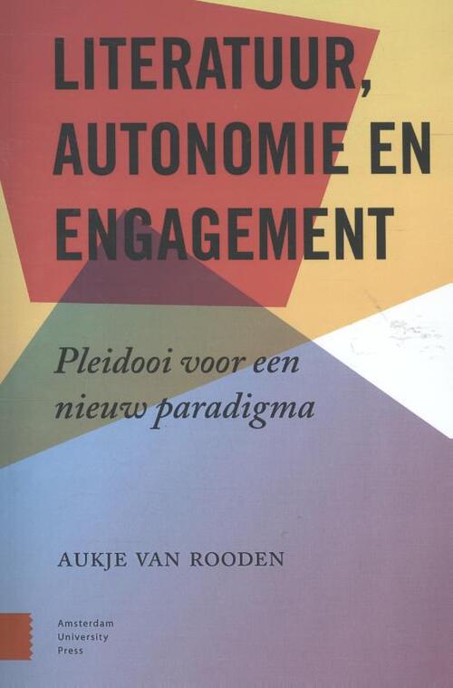 Literatuur, engagement en autonomie - Aukje van Rooden - Paperback (9789089647078)
