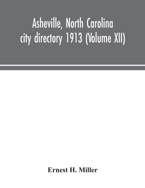 Asheville, North Carolina city directory 1913 (Volume XII)
