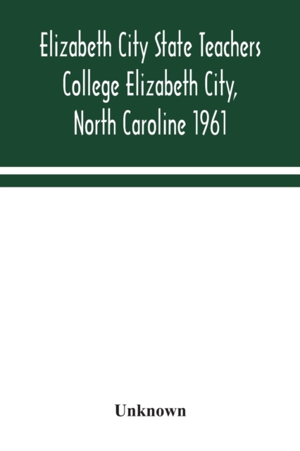 Elizabeth City State Teachers College Elizabeth City, North Caroline 1961