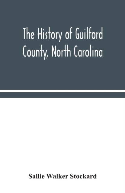 The history of Guilford County, North Carolina