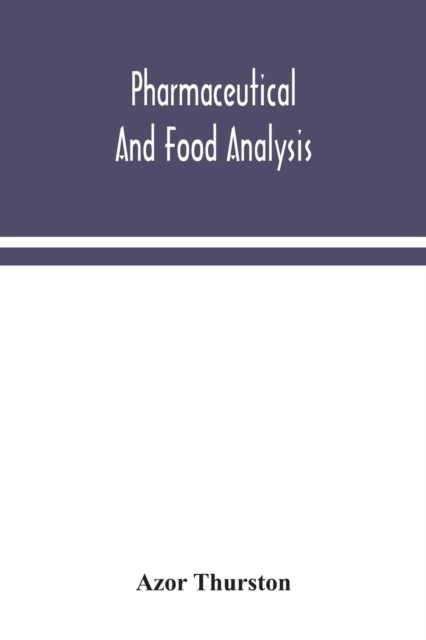 Pharmaceutical and food analysis, a manual of standard methods for the analysis of oils, fats and waxes, and substances in which they exist; together with allied products