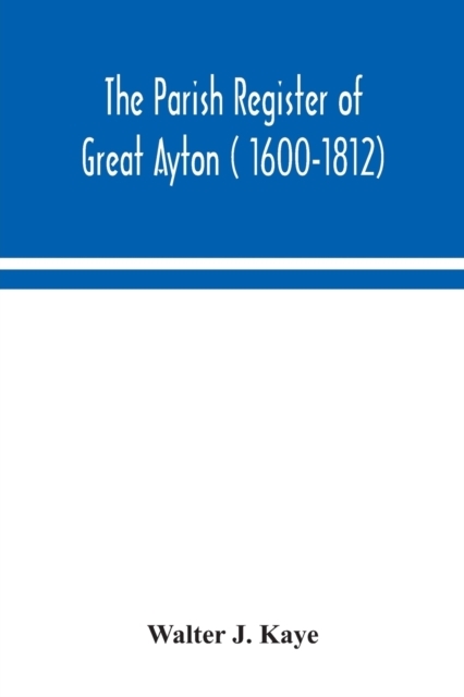 The Parish Register of Great Ayton ( 1600-1812)