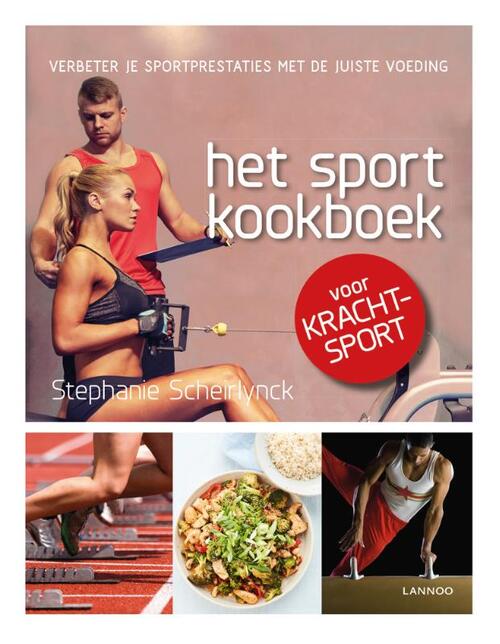 Het sportkookboek voor krachtsport - Stephanie Scheirlynck