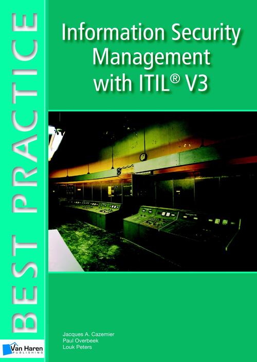 Information Security Management with ITIL® V3 - Jacques A. Cazemier, Louk Peters, Paul Overbeek - eBook (9789401801249)