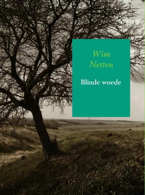 Blinde woede - Wim Netten - eBook (9789402131987)