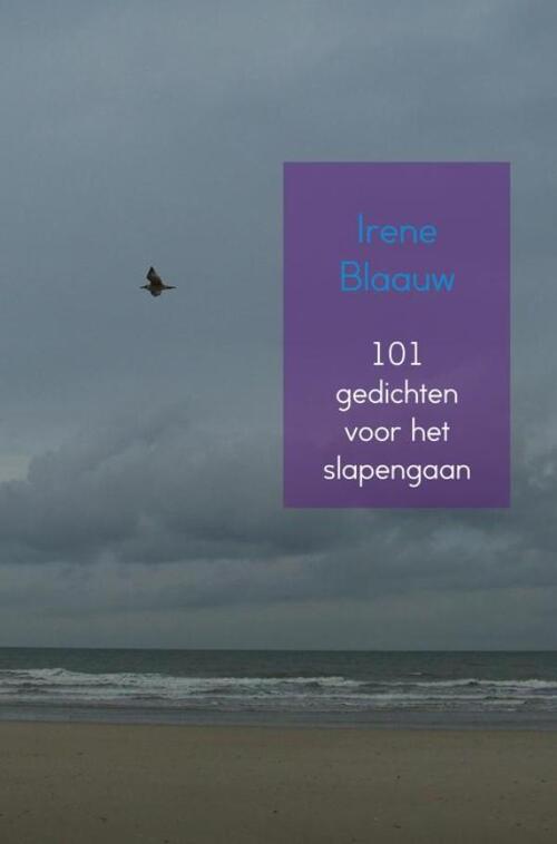 Wonderbaarlijk 101 Gedichten Voor Het Slapengaan, Irene Blaauw | 9789402184525 TE-75