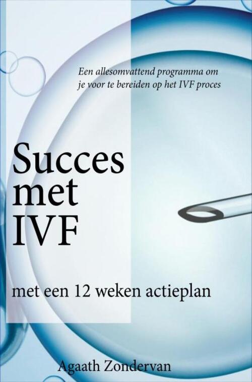 Succes met IVF - Agaath Zondervan - eBook (9789402192490)