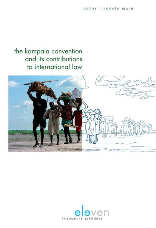 The Kampala convention and its contributions to international law - Mehari Taddele Maru - eBook (9789460949234)