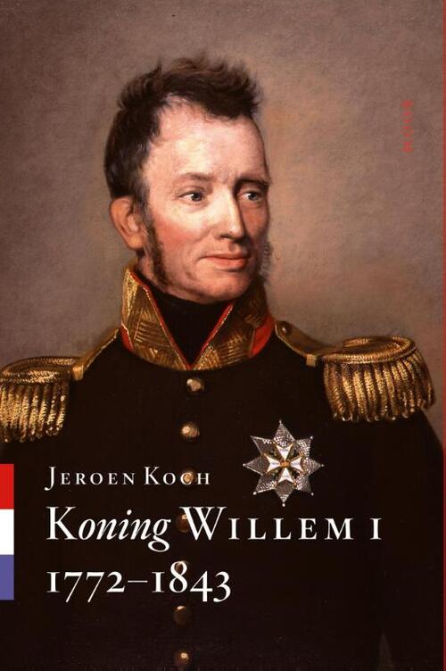 Koning Willem I - 1772-1843 - Jeroen Koch