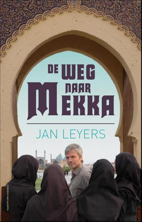 De weg naar Mekka - Jan Leyers - eBook (9789461311191)