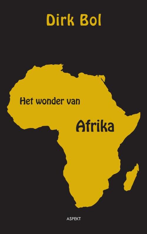 Het wonder van Afrika - Dirk Bol - Paperback (9789461534705) 9789461534705