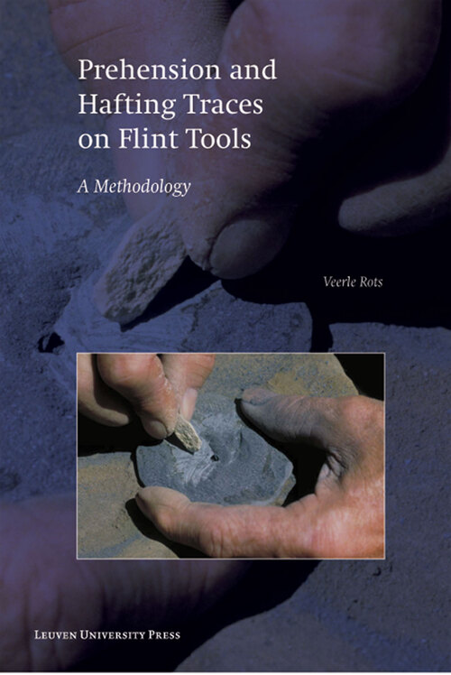 Prehension and hafting traces on flint tools - Veerle Rots - eBook (9789461660060)