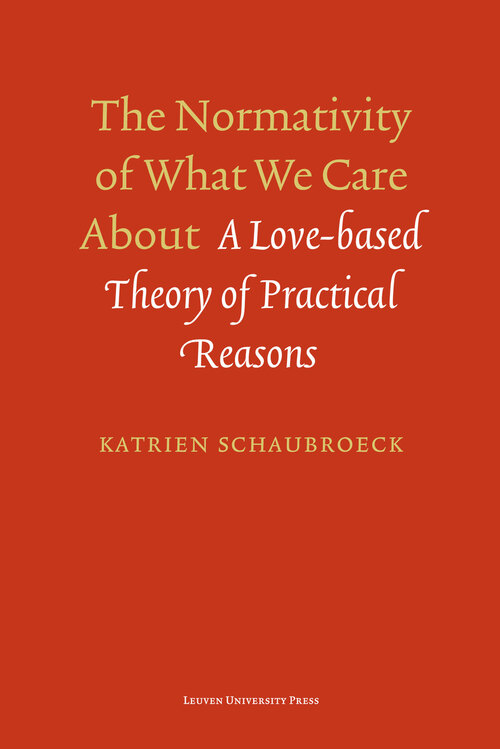 The normativity of what we care about - Katrien Schaubroeck - eBook (9789461660770)
