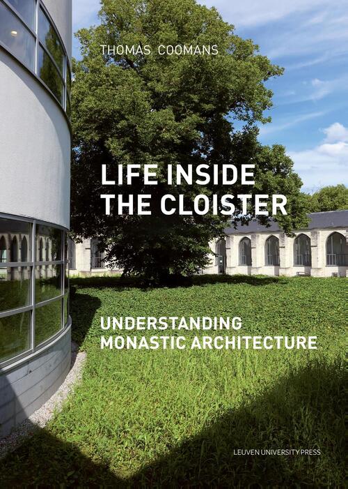 Life Inside the Cloister - Thomas Coomans - eBook (9789461662606)