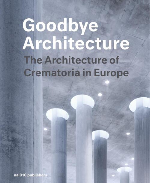 Goodbye Architecture - Kim Verhoeven, Vincent Valentijn - eBook (9789462084377)