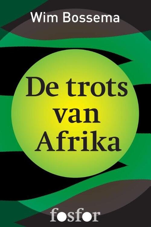 De trots van Afrika - Wim Bossema - eBook (9789462251106) 9789462251106