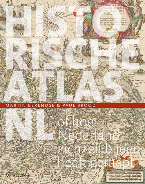 Historische atlas NL: hoe Nederland zichzelf bijeen heeft geraapt