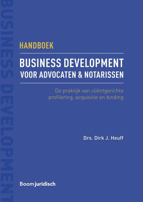 Handboek business development voor advocaten & notarissen - Dirk Heuff - eBook (9789462749177)