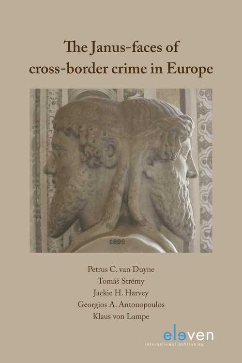 The Janus-faces of cross-border crime in Europe - Georgios A. Antonopoulos - eBook (9789462749191)