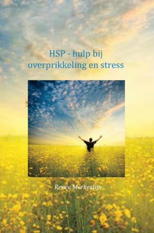 HSP - hulp bij overprikkeling en stress - Renée Merkestijn - eBook (9789463428781)