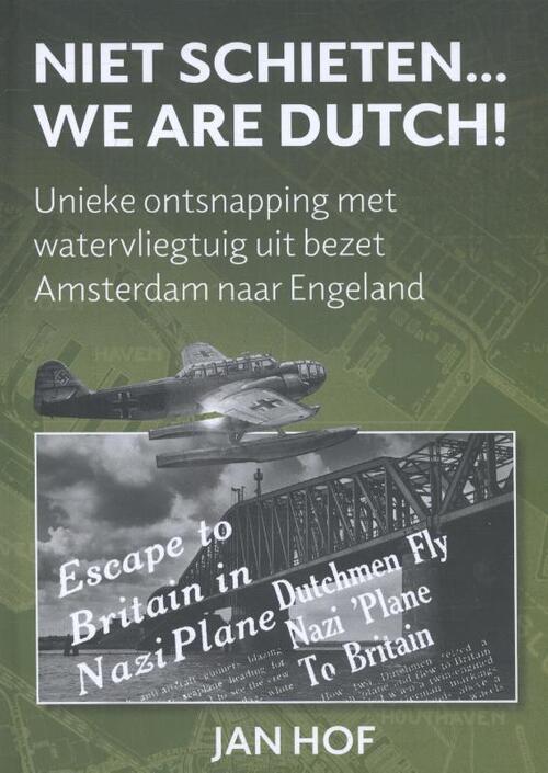Afbeelding van product Niet schieten... we are Dutch Hardcover