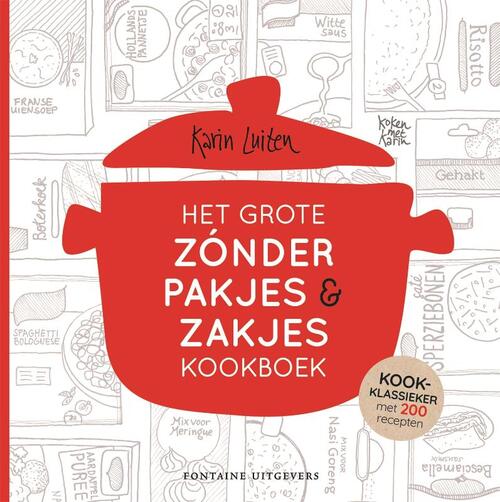 Koken met Karin: Het grote zónder pakjes & zakjes kookboek