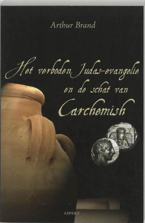 Het verboden Judas-evangelie en de schat van Carchemish - Arthur Brand - eBook (9789464243468)