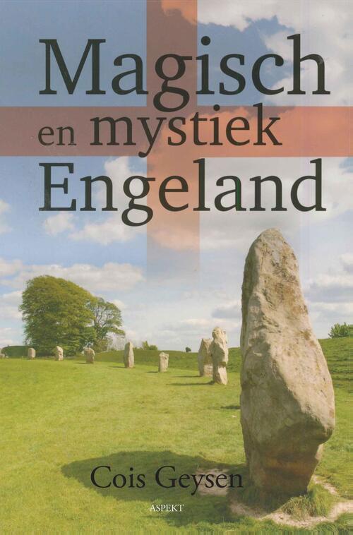 Magisch en mystiek Engeland - Cois Geysen - eBook (9789464244083)