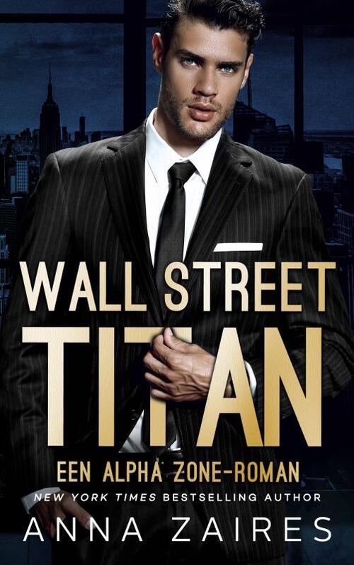 Wall Street Titan: Een Alpha Zone-roman - Anna Zaires
