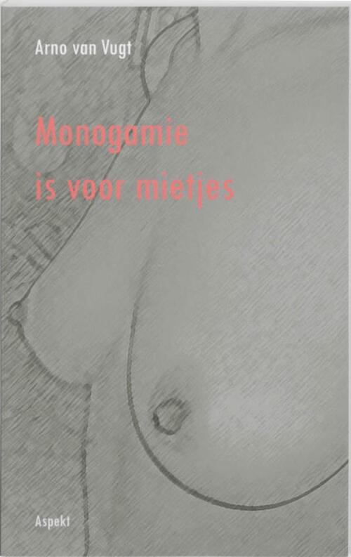 Monogamie is voor mietjes