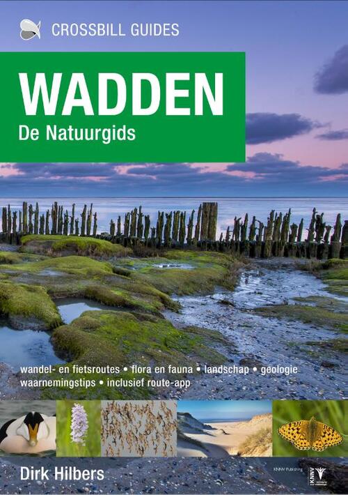 Wadden: de natuurgids: de natuurgids : wandel- en fietsroutes, flora en fauna, landschap, geologie, waarnemingstips (Crossbill Guides)