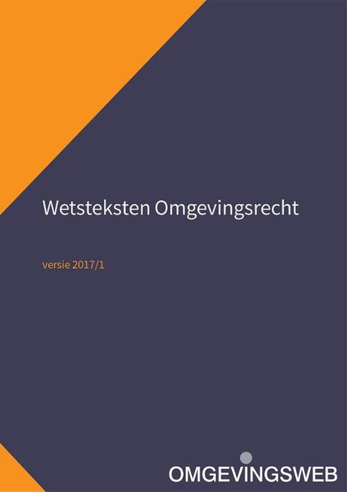 Wetsteksten Omgevingsrecht - Paperback (9789491930812)