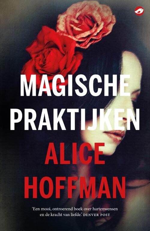 Magische praktijken - Alice Hoffman