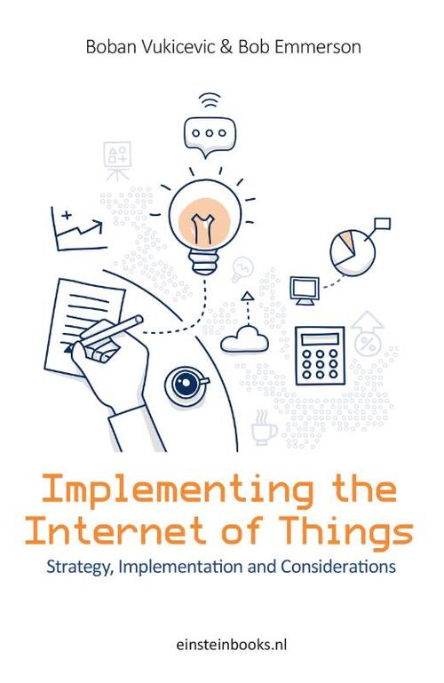 Implementing the internet of things: strategy, implementation and considerations