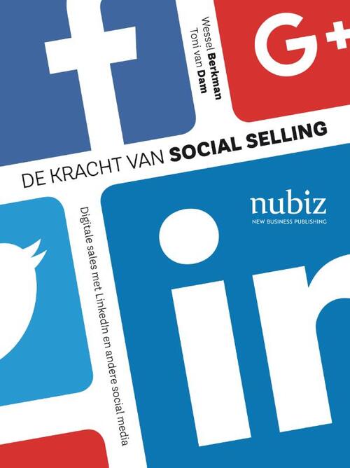 De kracht van social selling - Toni van Dam, Wessel Berkman
