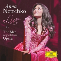 Anna Netrebko - Live At The Metropolitan Opera