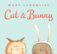Cat & Bunny: A Springtime Book for Kids