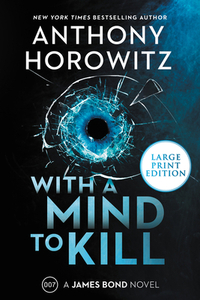 With a Mind to Kill: A James Bond Novel