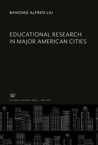 Educational Research in Major American Cities
