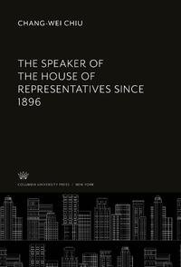 The Speaker of the House of Representatives Since 1896