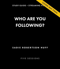 Who Are You Following? Bible Study Guide plus Streaming Video