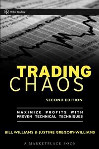 Trading Chaos - Maximize Profits with Proven Technical Techniques 2e