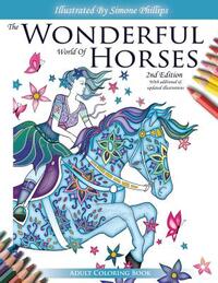 The Wonderful World of Horses - Adult Coloring Book - 2nd Edition: Beautiful Horses to Color - 2nd Edition with additional and updated illustrations