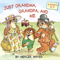 Just Grandma, Grandpa, and Me (Little Critter)