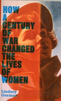 How a Century of War Changed the Lives of Women