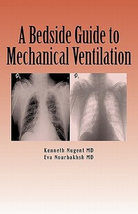 Bedside Guide To Mechanical Ventilation