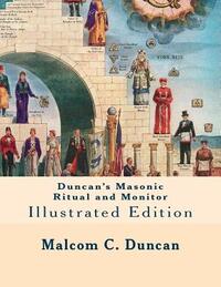 Duncan's Masonic Ritual and Monitor: Illustrated Edition