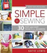 Simple Sewing: Perfect for Beginners, Fun for All