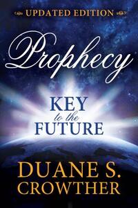 Prophecy: Key to the Future (New Edition)